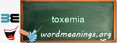 WordMeaning blackboard for toxemia